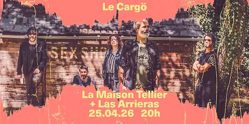 Le Carg\u00f6 | La Maison Tellier + Las Arrieras