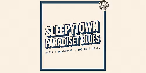 BLACKVALLEY NIGHTS: Sleepytown + Paradiset Blues