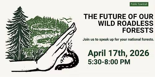 Future of Our Roadless Forests Community Meeting
