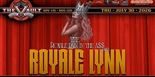 "The Royale Pain In The A$$ Tour" Featuring: ROYALE LYNN