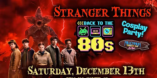 STRANGER THINGS - Back To The 80s Cosplay Party!  12-13-2025