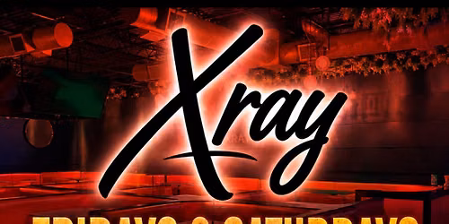 XRAY SATURDAYS | BYOB \ud83c\udf7e\ud83d\udd25