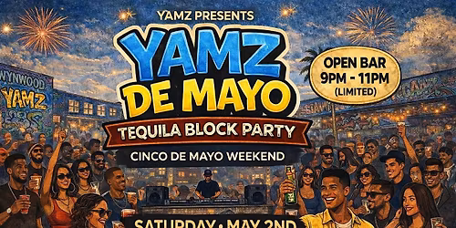 YAMZ DE MAYO: Tequila Block Party (Cinco De Mayo Weekend) \u2013 Miami