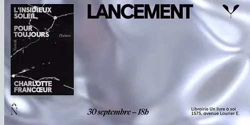 \u02da\u22c6\ud81a\udd13\u22c6 LANCEMENT \u22c6\ud81a\udd13\u22c6\u02daL'insidieux soleil, pour toujours, de Charlotte Francoeur