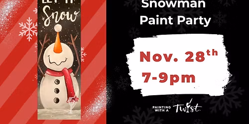 \u2603\ufe0fLet It Snow Paint&Sip \u2603\ufe0f\ud83c\udfa8\ud83c\udf77