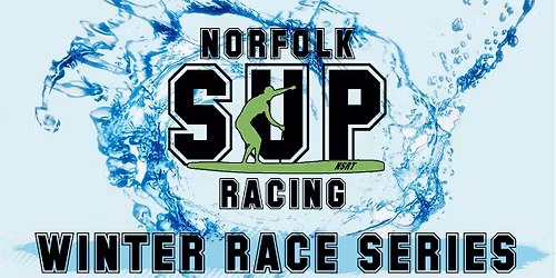 Norfolk SUP Racing - Winter Paddle Race Series - Race 1 