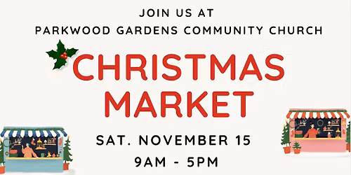 3rd Annual Christmas Market at Parkwood Gardens!