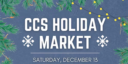 CCS Holiday Market