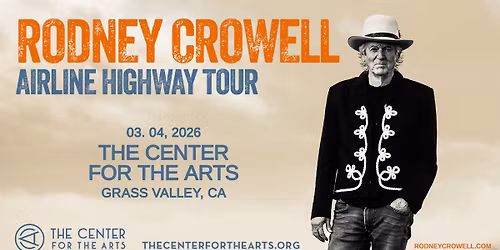 Rodney Crowell: Airline Highway Tour in Grass Valley! 