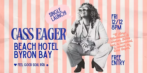 Cass Eager Single Launch at The Beach Hotel, Byron Bay