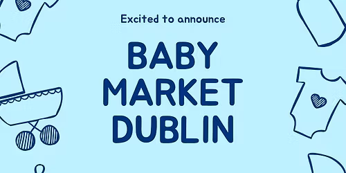Baby Market Dublin - 10 May 2026