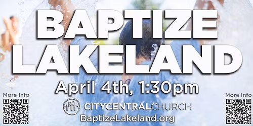 BAPTIZE LAKELAND - Easter 2026