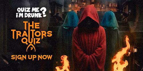 Quiz Me I'm Drunk The Traitors Is Coming To London!