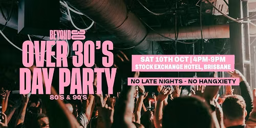 80s & 90s Over 30s Daytime Clubbing - BRISBANE