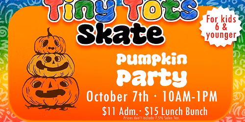 \ud83c\udf83Tiny Tots Skate Pumpkin Party\ud83c\udf83