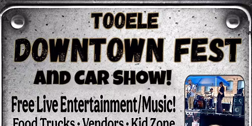 Tooele Downtown Fest & Car Show