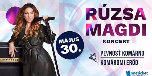 R\u00fazsa Magdi koncert \u00c9szak-Kom\u00e1romban!