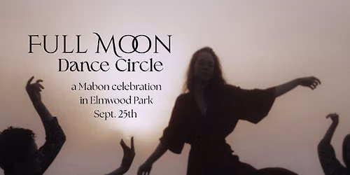 Full Moon Dance Circle | A Mabon Celebration \ud83c\udf12\ud83c\udf15\ud83c\udf18