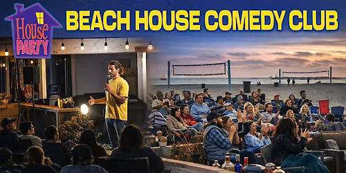 Beach House Comedy Club (Labor Day Weekend Bash)