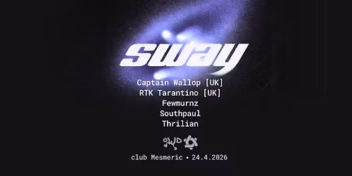 SWAY with Captain Wallop (UK) & RTK Tarantino (UK)