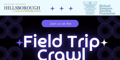 Historic Hillsborough Field Trip Crawl