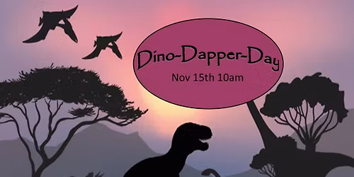 Dino-Dapper-Day POSTPONED