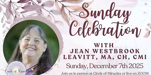 Sunday Celebration with JEAN WESTBROOK LEAVITT, MA, CH, CMI