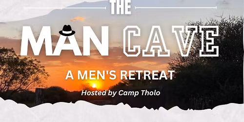 The Man Cave - Men's Retreat 