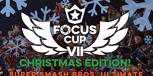 Focus Cup 7 - Christmas Edition! Super Smash Bros. Ultimate Tournament