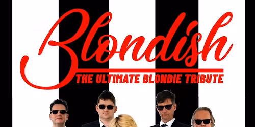 Blondish - The Ultimate Tribute to Blondie