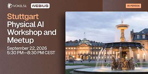 Sept 22 - Stuttgart Physical AI Workshop and Meetup