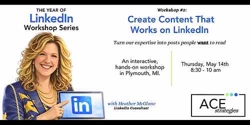 Create Content That Works on LinkedIn - In-person workshop in Plymouth, MI