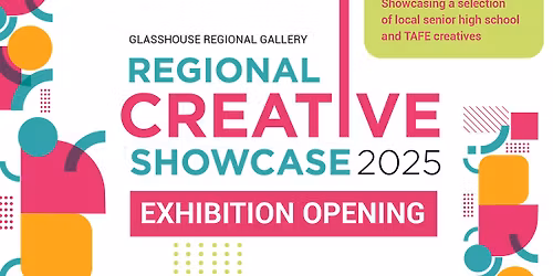 Exhibition Opening: Regional Creative Showcase 2025