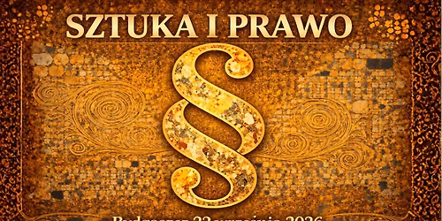 Og\u00f3lnopolska Konferencja Naukowa \u201eSztuka i prawo\u201d