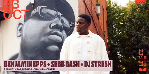 REZ x THE SPOT: BENJAMIN EPPS (GA) + SEBB BASH (CH)+ DJ STRESH (FR)