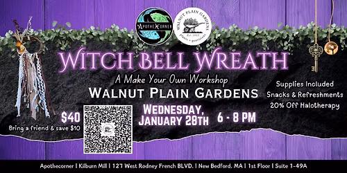 Witch Bell Wreath Workshop | Walnut Plain Gardens