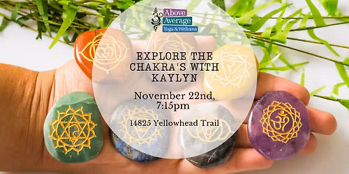 Explore the Chakra's with Kaylyn