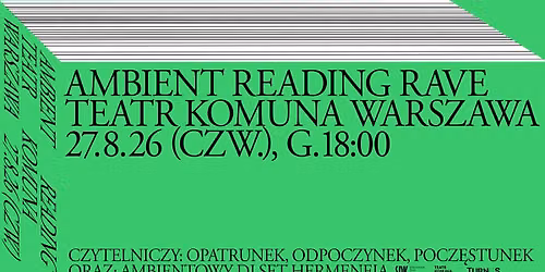 AMBIENT READING RAVE \/ wsp\u00f3lne czytanie, pocz\u0119stunek i dj set Hermeneii \/ TEATR KOMUNA WARSZAWA