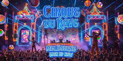 Cirque Du Rave Is Coming To Melbourne!