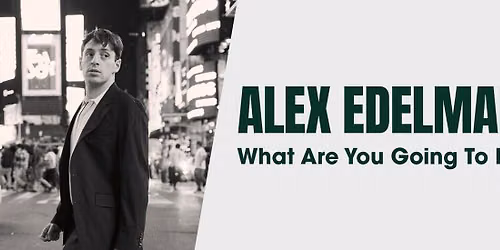 Alex Edelman at New York City Center