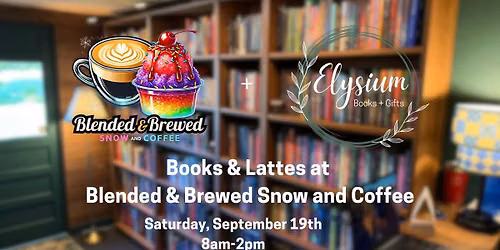 Books & Lattes at Blended & Brewed Snow and Coffee