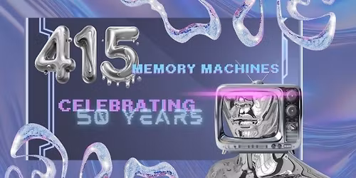 415: Memory Machines. Celebrating 50 years.