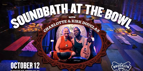 Vibration Bowl: Soundbath with Charlotte & Kirk Douglas