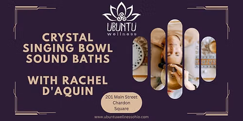 Crystal Singing Bowl Sound Baths with Rachel D'Aquin
