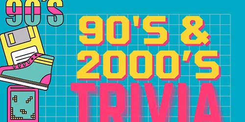 90\u2019s & 00\u2019s Trivia