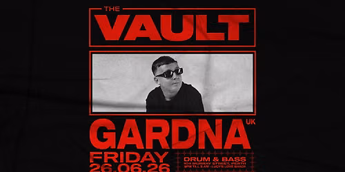 The Vault | Fridays ft. Gardna (UK)