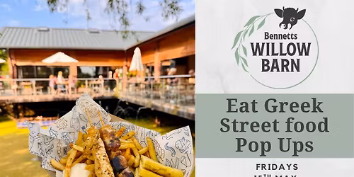 Eat Greek Street Food Pop up at Bennetts Willow Barn