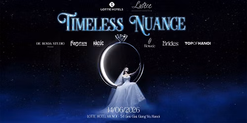TIMELESS NUANCE | 2026 WEDDING FAIR BY LOTTE HOTEL HANOI
