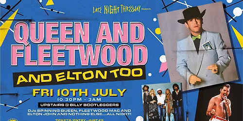 Queen and Fleetwood and Elton too