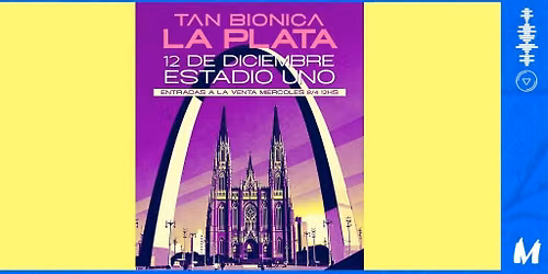 Tan Bi\u00f3nica \u2022 El Regreso \u2022 La Plata